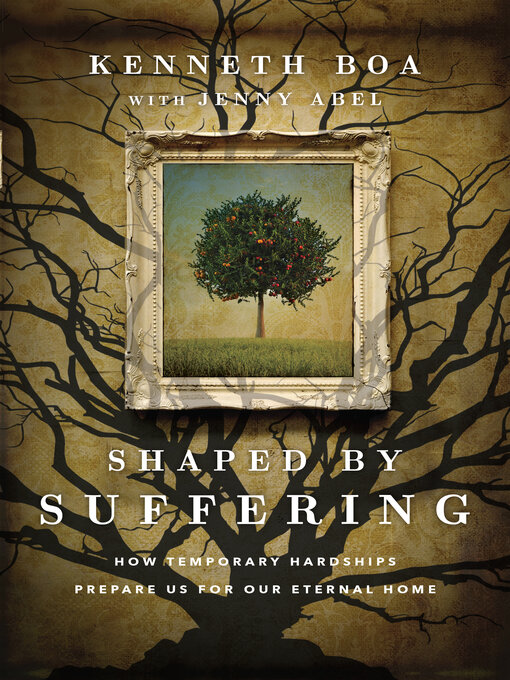 Title details for Shaped by Suffering by Kenneth Boa - Available